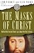 The Masks of Christ: Behind the Lies and Cover-ups About the Life of Jesus (Touchstone Books)