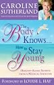 The Body Knows...How to Stay Young