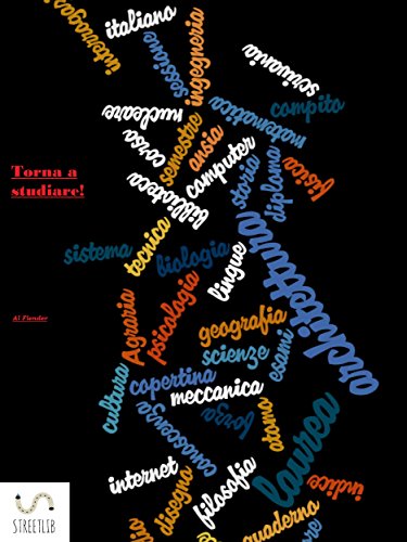 Torna a studiare! Non è mai troppo tardi (Italian Edition)
