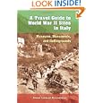 A Travel Guide to World War II Sites in Italy: Museums, Monuments, and Battlegrounds by Anne Leslie Saunders