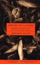 Noodling for Flatheads: Moonshine, Monster Catfish, and Other Southern Comforts