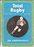 Total Rugby: Fifteen-man Rugby for Coach and Player
