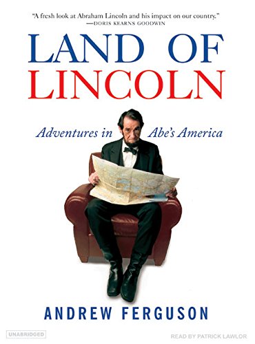 Land of Lincoln: Adventures in Abe's America