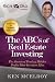 The ABCs of Real Estate Investing: The Secrets of Finding Hidden Profits Most Investors Miss (Rich Dad Advisors) The ABCs of Real Estate Investing: The Secrets of Finding Hidden Profits Most Investors Miss (Rich Dad Advisors)