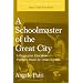A Schoolmaster of the Great City: A Progressive Educator's Pioneering Vision for Urban Schools (Classics in Progressive Education)