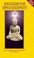 Haggadah for Jews & Buddhists: A Passover Ritual