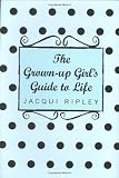 The Grown-Up Girls' Guide to Life