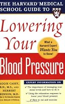 Harvard Medical School Guide to Lowering Your Blood Pressure
