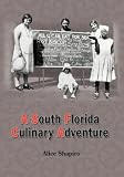 A South Florida Culinary Adventure Alice Shapiro