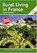 Rural Living in France: A Survival Handbook