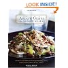 Ancient Grains for Modern Meals: Mediterranean Whole Grain Recipes for Barley, Farro, Kamut, Polenta, Wheat Berries & More