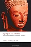 Sayings of the Buddha: New translations from the Pali Nikayas (Oxford World's Classics)