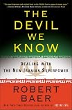 The Devil We Know: Dealing with the New Iranian Superpower