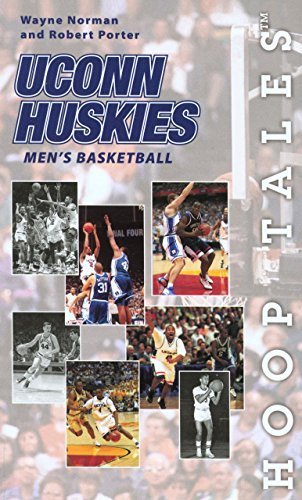 Hoop Tales: UConn Huskies Men's Basketball (Hoop Tales Series) by Robert S. Porter (2005-03-01)