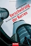 Verschw&ouml;rung der Narren: Der Enron-Skandal: Eine wahre Geschichte - Kurt Eichenwald