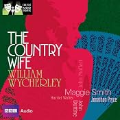 Classic Radio Theatre: The Country Wife (Dramatised) | [William Wycherley]