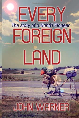 Every Foreign Land: The Story of a Baha'i Pioneer