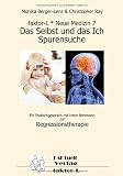 faktor-L * Neue Medizin 7 * Das Selbst und das Ich - Spurensuche *: Ein Esstischgespr&auml;ch mit Irene Behrmann zur Regressionstherapie - Monika Berger-Lenz, Christopher Ray, Irene Behrmann