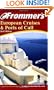 Frommer's European Cruises & Ports of Call