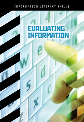 Evaluating Information (Information Literacy Skills)