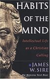 Habits of the Mind: Intellectual Life as a Christian Calling