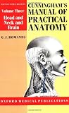 Buy : Cunninghams Manual of Practical Anatomy: Volume 3. Head and Neck and Brain: Head, Neck and Brain Vol 3 (Oxford Medical Publications)
