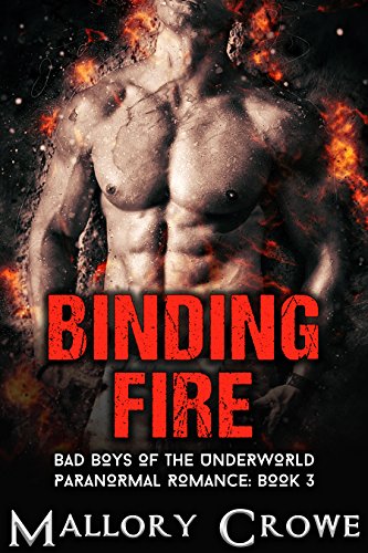 Binding Fire: Paranormal Romance (Bad Boys of the Underworld Book 3), by Mallory Crowe