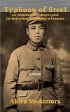 Typhoon of Steel: An Okinawan Schoolboy's Quest for Martyrdom During the Battle of Okinawa