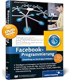 Facebook-Programmierung: Entwicklung von Social Apps & Websites (Galileo Computing)