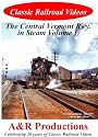 Central Vermont Railway in Steam, Volume 1 (Classic Railroad Videos)