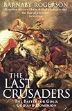 The last crusaders : the hundred-year battle for the centre of the world
