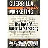 The Best of Guerrilla Marketing--Guerrilla Marketing Remix