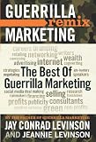The Best of Guerrilla Marketing--Guerrilla Marketing Remix