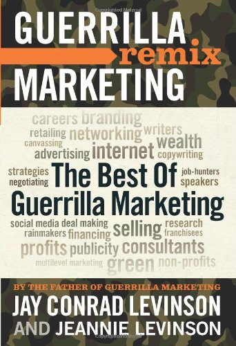 The Best of Guerrilla Marketing--Guerrilla Marketing Remix