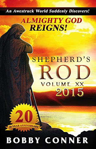 Shepherd's Rod Volume XX 2015: ALMIGHTY GOD REIGNS!