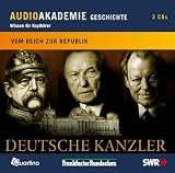 Deutsche Kanzler - Vom Reich zur Republik - Wissen f&uuml;r Kopfh&ouml;rer - 