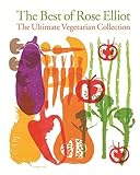 The best of Rose Elliot : the ultimate vegetarian collection