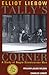 Tally's Corner: A Study of Negro Streetcorner Men (Legacies of Social Thought Series)