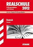 Abschluss-Pr&uuml;fungsaufgaben Realschule Hessen; Deutsch 2012; Mit den Original-Pr&uuml;fungsaufgaben Jahrg&auml;nge 2007-2011 und Training - Ohne L&ouml;sungen - Susanne Falk, Peter Hau&szlig;mann, Marion von der Kammer, Nicole Pradel, Andrea Rodekurth