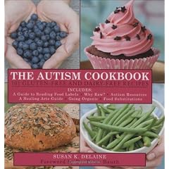 The Autism Cookbook: 101 Gluten-Free and Dairy-Free Recipes