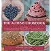 The Autism Cookbook: 101 Gluten-Free and Dairy-Free Recipes