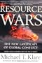 Resource Wars: The New Landscape of Global Conflict