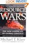 Resource Wars: The New Landscape of Global Conflict With a New Introduction by the Author