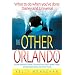 The Other Orlando, 4th Edition: What to Do When You've Done Disney and Universal