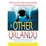 The Other Orlando, 4th Edition: What to Do When You've Done Disney and Universal