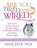 Are you tired and wired? : your proven 30-day programme for overcoming adrenal fatigue and feeling fantastic again : regain your energy and your life