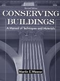 Conserving Buildings: Guide to Techniques and Materials, Revised Edition