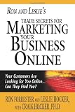Ron and Leslie's Trade Secrets for Marketing Your Business Online: Your Customers Are Looking for You Online... Can They Find You?