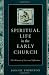 Spiritual Life in the Early Church: Witness of Acts and Ephesians