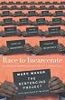 Race to Incarcerate